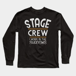 Stage Crew Shirt for Tech week and Theatre Nerds Long Sleeve T-Shirt